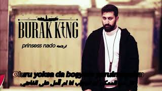 بوراك كينغ اننا نحترق مترجمه Burak King Yanıyoruz