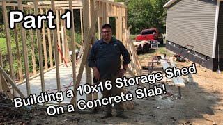 How to build a storage shed building on a concrete slab! (Part 1)