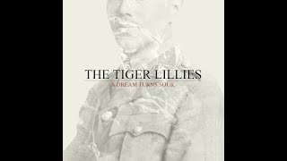 The Tiger Lillies - A Dream Turns Sour [2014] full album.