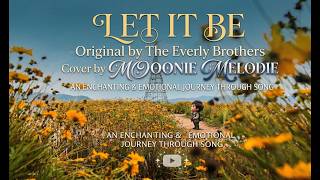 Download lagu Moonie Melodie Cover | LET IT BE ME (Lyrics)  - THE EVERLY BROTHERS mp3