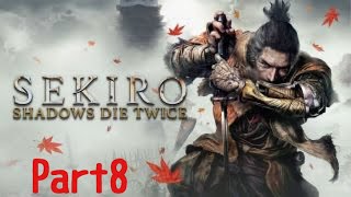 ［SEKIRO］#8 セキロウゆる～く初見プレイ
