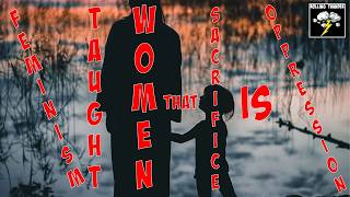 Sacrifice IS Oppression | The Great Feminization | Why Becky LOVES BM | DL BW's | BW is Done Dating