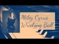 Miley Cyrus-Wrecking Ball (Piano Version) 