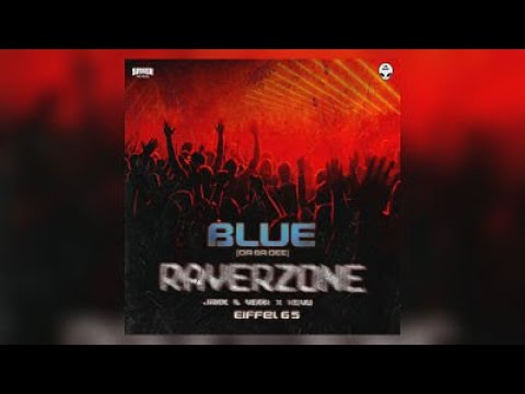 Raverzone x Blue (DJ Bau Mashup) - Jaxx & Vega x KEVU vs. Eiffel 65...
