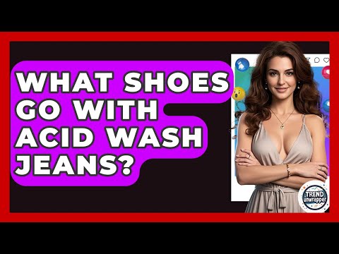 What Shoes Go With Acid Wash Jeans? - Trend Unwrapper