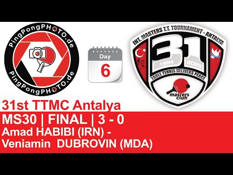 🔴 TTMC 31th ANTALYA Masters TT 2025 | MS30 | FINAL | Amad HABIBI ( IRN) - Veniamin  DUBROVIN (MDA)