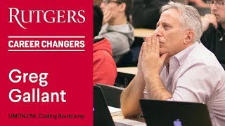 Rutgers Career Changers | Greg Gallant UMDNJ'84, Coding Bootcamp