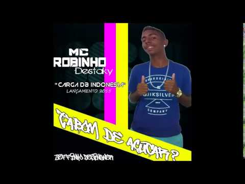 Mc Robinho Destaky - Carga Da Indonesia - 2015