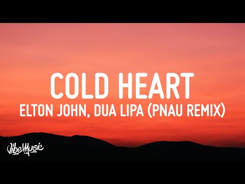 Elton John & Dua Lipa - Cold Heart (Lyrics) (PNAU Remix)