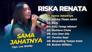 Download lagu Riska Renata - SAMA JAHATNYA - DERITA TIADA AKHIR - RELA || DANGDUT LAWAS TERPOPULER 2026 mp3