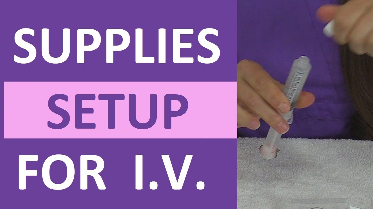 How to Prepare for an IV Insertion | Intravenous Catheter Supplies Setup Nursing Skill