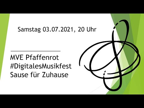 MVE Pfaffenrot, Musikfest 2021 - Sause für zu Hause