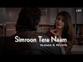 Simroon Tera Naam Slowed Reverb Sachet Tandon Yaariyan 2 Divya Khosla Kumar LSM