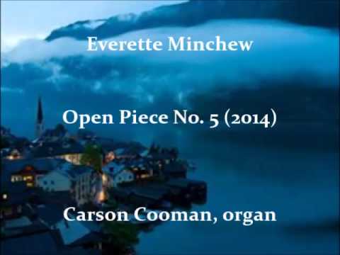 Everette Minchew — Open Piece No. 5 (2014) for organ