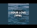 Your Love (9Pm) (Instrumental)