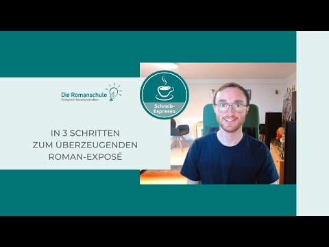 In 3 Schritten zum überzeugenden Roman-Exposé – Buch schreiben