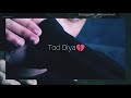 Chod Diya Woh Rasta New WhatsApp Status Sad WhatsApp Status