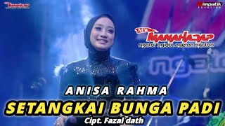 Download lagu SETANGKAI BUNGA PADI | ANISA RAHMA | NEW MANAHADAP Live Sentul mp3