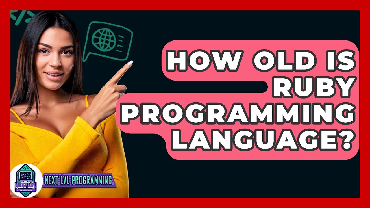 How Old Is Ruby Programming Language? - Next LVL Programming
