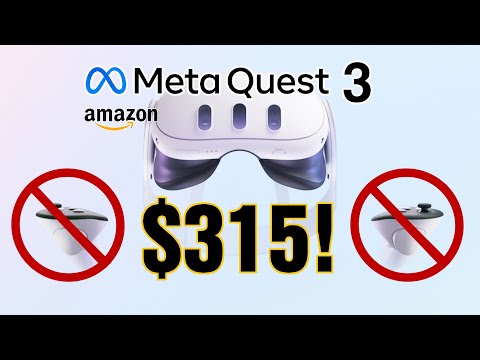 META QUEST 3 FROM $315 ON ITS OWN WITHOUT CONTROLLERS ON AMAZON!