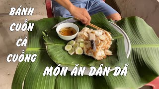 BÁNH CUỐN CÀ CUỐNG | MÓN ĂN DÂN DÃ