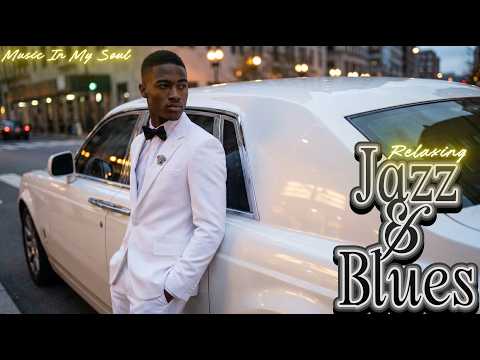 Smooth Jazz & Blues Music 🎶 In My Soul Playlist | Relaxing Lounge Vibes