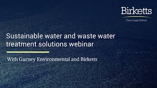 Seminario web sobre soluciones sostenibles para el tratamiento de aguas y aguas residuales con Gurney Environmental y Birketts