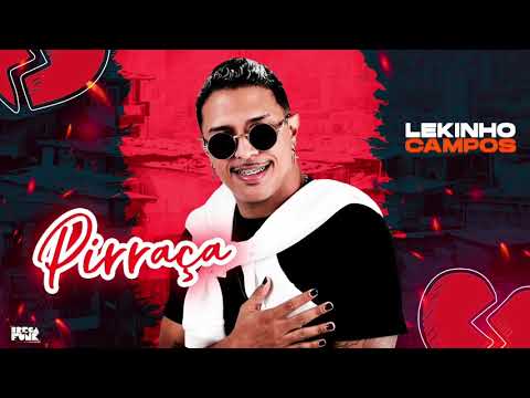 Lekinho Campos - Pirraça (Áudio Oficial) [Lançamento 2021]