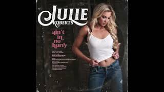 Julie Roberts - &quot;When You Wake Up (In The Bed You Made)&quot; (Official Audio)