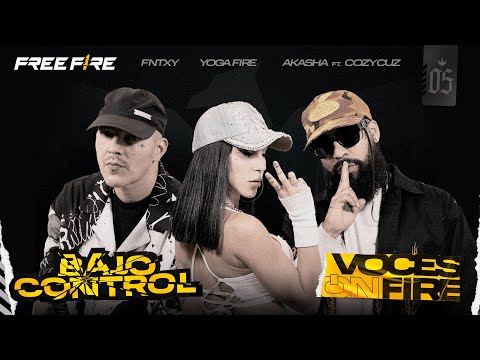 BAJO CONTROL - Fntxy, Yoga Fire, Akasha Ft. Cozy Cruz - Voces on Fire Cap. 5 🔥