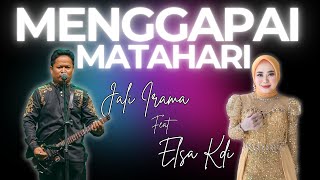 Download lagu MENGGAPAI MATAHARI - JALI IRAMA FT ELSA KDI |  Mardatila Group mp3