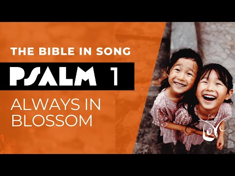 Psalm 1 - Always in Blossom || Bible in Song || NO AI! || #38
