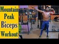 Mountain Peak Biceps Workout | Top 5 Biceps Exercise for Mass/Size