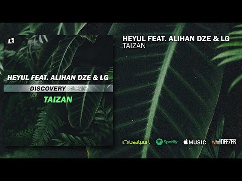 Heyul feat. Alihan Dze & LG - Taizan (Out Now) [Discovery Young]