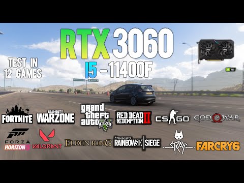 RTX 3060 + i5 11400F : Test in 12 Games - RTX 3060 12GB Gaming