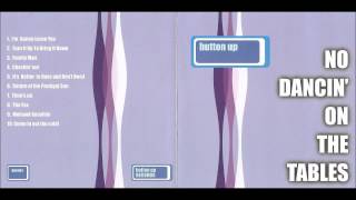 Button Up - No Dancin' On The Tables
