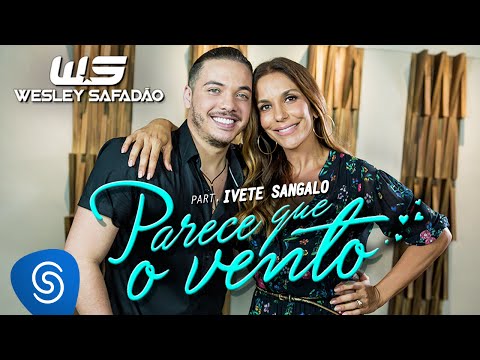 Wesley Safadão Part. Ivete Sangalo - Parece Que o Vento