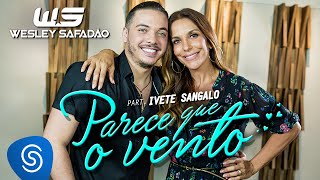 Wesley Safadão Part. Ivete Sangalo - Parece Que o Vento