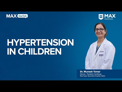 Hypertension in children | Dr Munesh Tomar | Max Saket, Delhi