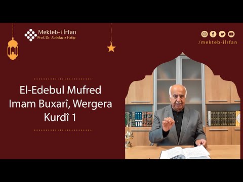 Prof. Dr. Abdulaziz Hatip, el-Edebul Mufred, Imam Buxarî, Wergera Kurdî 1