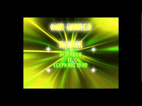 Demarco ft Elephant Man - Our World (REMIX)
