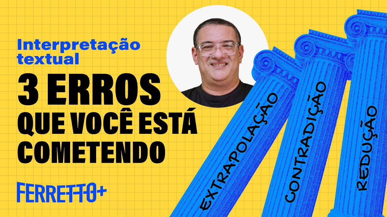 Os 3 erros clássicos de interpretação textual | Ferretto+