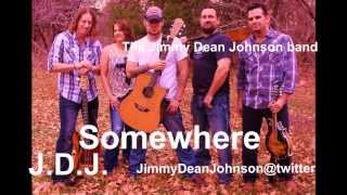 Somewhere by The Jimmy Dean Johnson Band