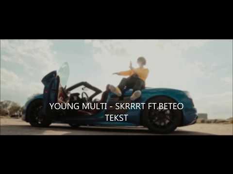 YOUNG MULTI ft. Beteo - SKRRRT (TEKST)