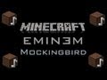 Minecraft Song: Eminem - Mockingbird 