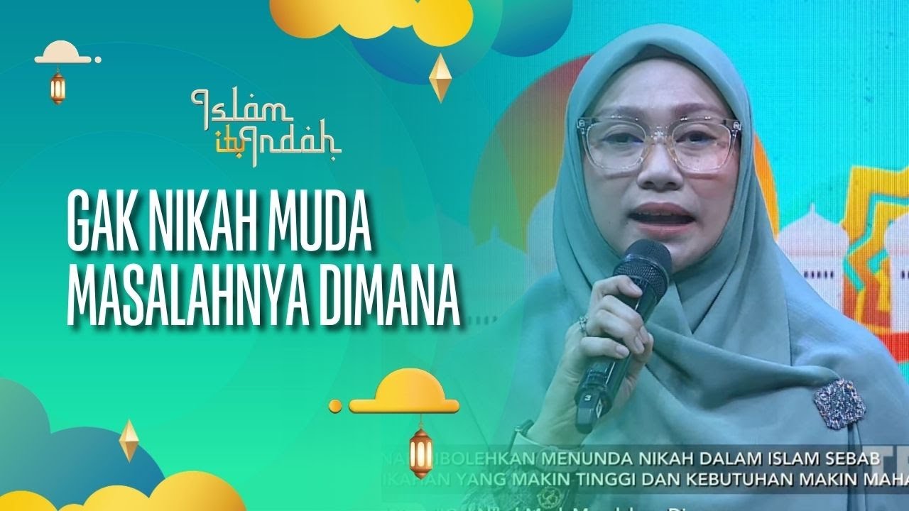 Gak Nikah Muda Masalahnya Dimana - ISLAM ITU INDAH (02/09/26) P2
