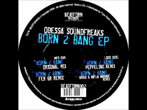 Born 2 Bang (Wyrus & Matija Marinic Remix) - Odessa Soundfreaks