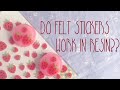Do Felt Stickers Work In Resin VelvetWay