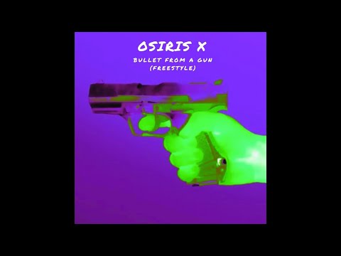 Osiris X - Bullet From A Gun (freestyle)
