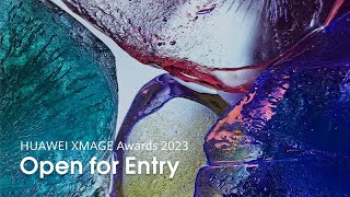 Huawei XMAGE Awards 2023 - Open for Entry